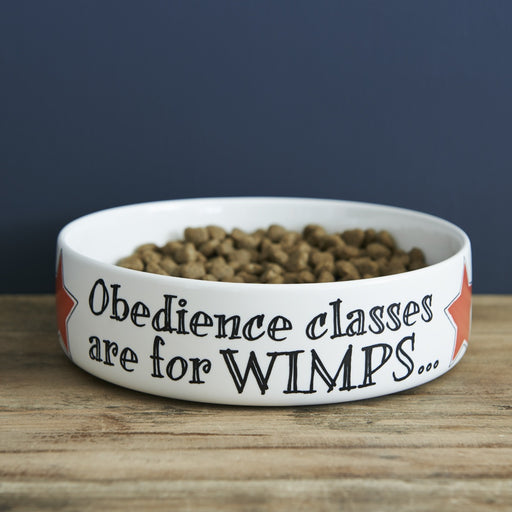 OBEDIENCE CLASSES ARE FOR WIMPS DOG BOWL